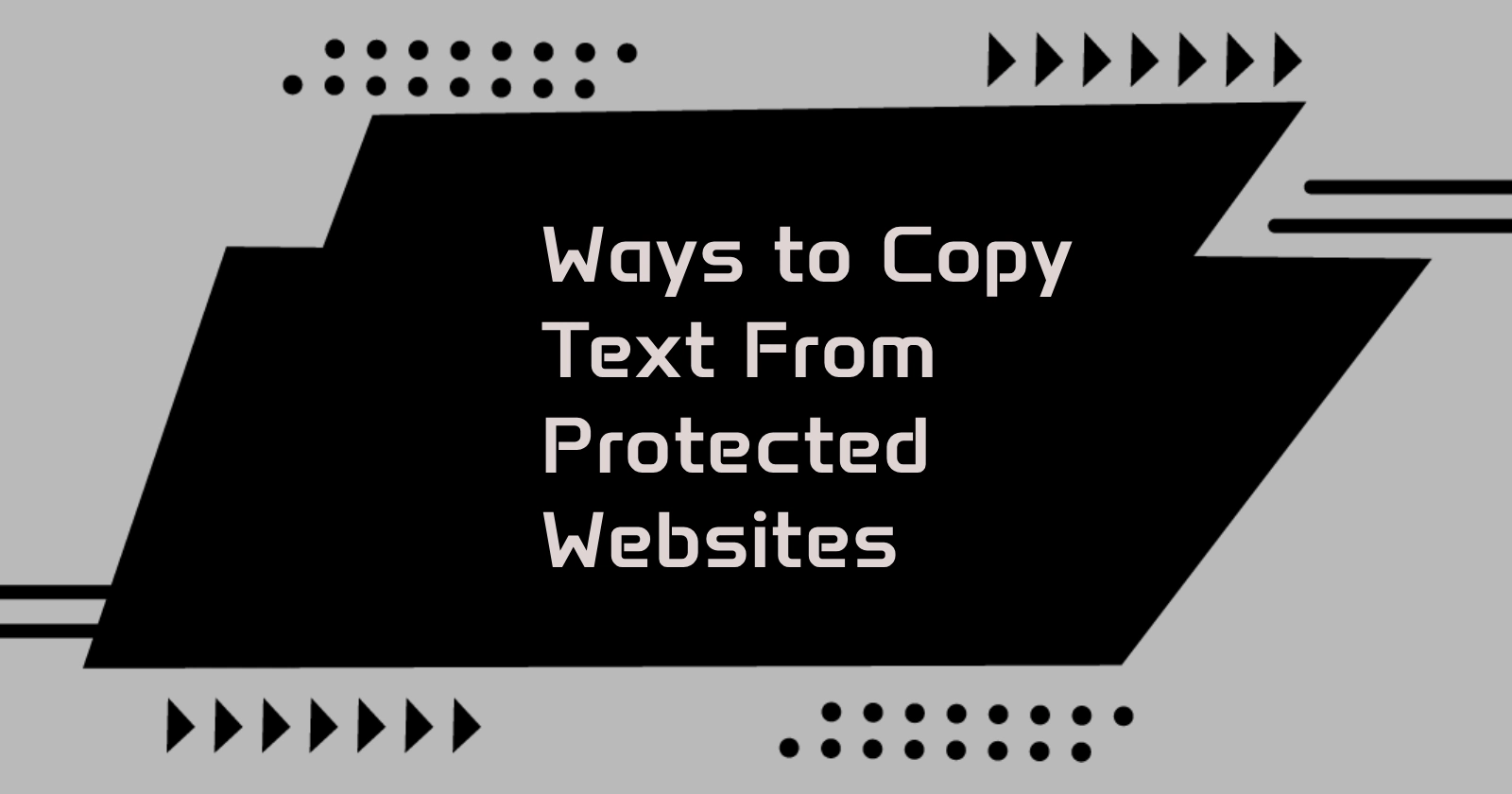 Ways to Copy Text From Protected Websites